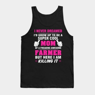 FARMER Mom  – Super Cool Mom Of Freaking Awesome FARMER Tank Top